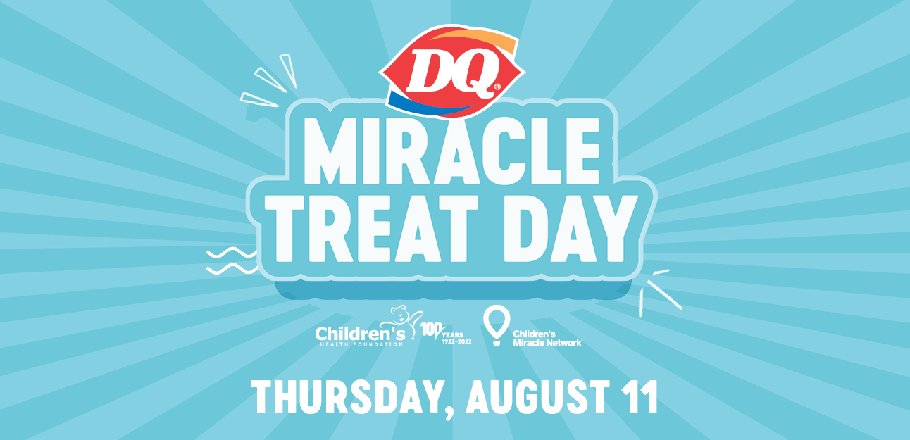 DQ Miracle Treat Day Children's Health Foundation