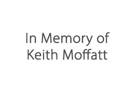 In Memory of Keith Moffatt