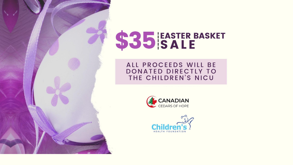 100% of the proceeds from the sale of the Easter Baskets will go to the Neonatal Intensive Care Unit at Children’s Hospital, LHSC.