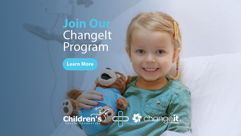 Join Children's Health Foundation's ChangeIt Program and be rewarded with access to members-only perks and discounts from hundreds of retailers while transforming kids' health care.