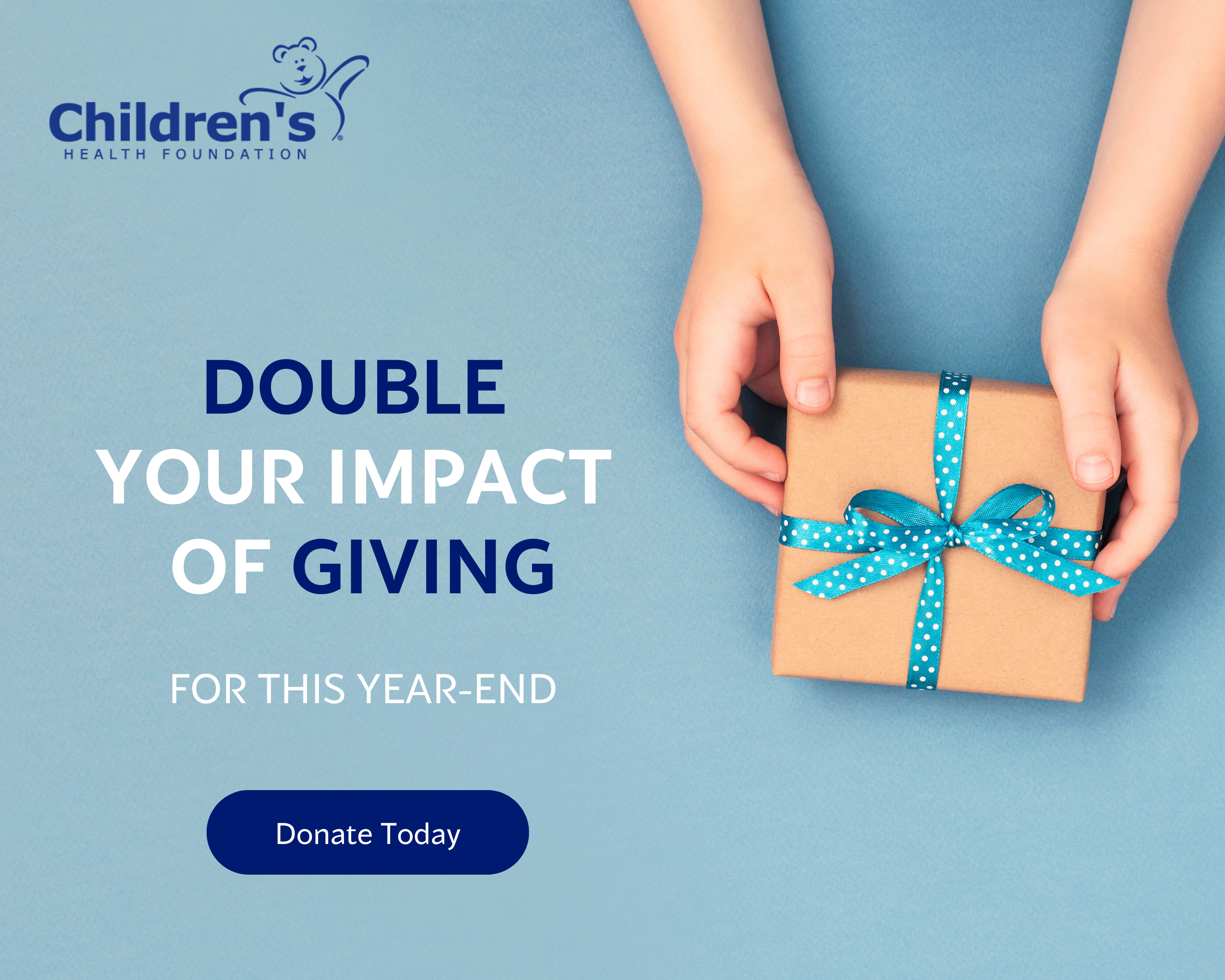 Double Your Impact of Giving for this year end - Click here to donate now. Image of Child holding gift box