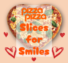 Pizza Pizza – Slices for Smiles
